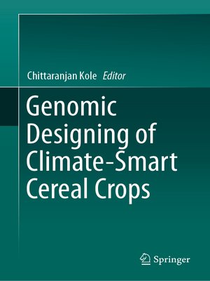 cover image of Genomic Designing of Climate-Smart Cereal Crops